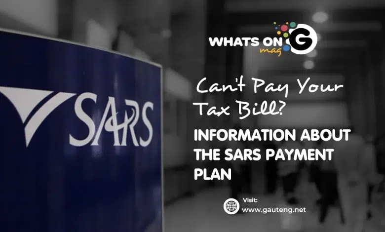 Can’t Pay Your Tax Bill? Information About The SARS Payment Plan