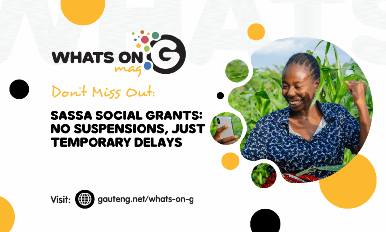 SASSA Social Grants Review Process: No Suspensions, Just Temporary Delays