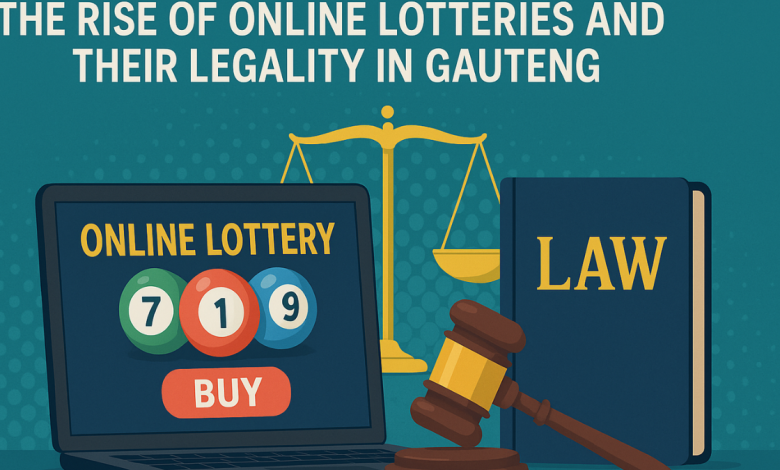 The Rise of Online Lotteries and Their Legality in Gauteng