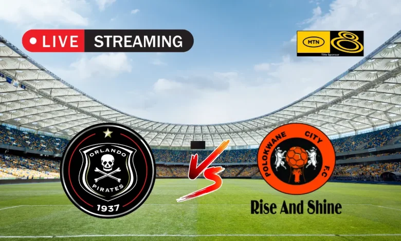 MTN8: ORLANDO PIRATES VS POLOKWANE CITY LIVE STREAM – 2 AUGUST 2025